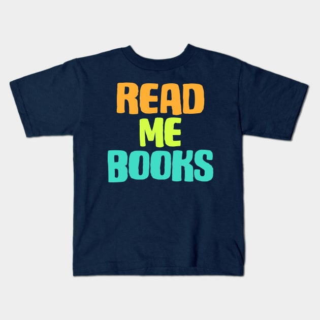 Read me books (bright citrus colors) Kids T-Shirt by Ofeefee